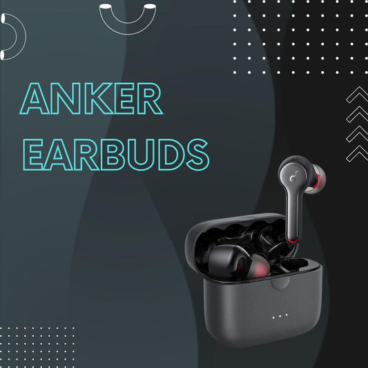 Anker Earbuds: Your Ultimate Guide to Exceptional Sound Quality - dealskart.com.au